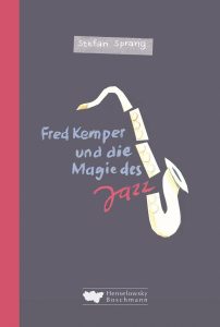 Buchcover Fred Kemper ud die Magie des Jazz